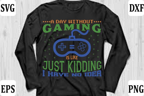 A Day Wit Gaming Gamer T-shirt Design: More Than a Pun