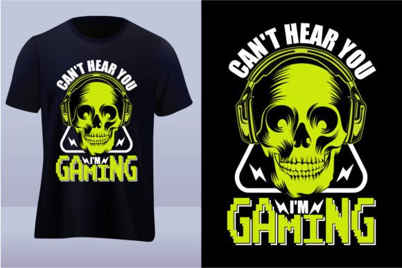 Cant Hear You Gaming Tshirt Design: Unleash Your Gamer Style