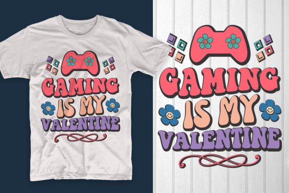 Gaming is My Valentine valentine’s Day: A Retro T-Shirt Design for the Creative Crafter